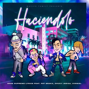 Haciendolo (feat. Fat Broka, Chuky Indica & Cvssiel)