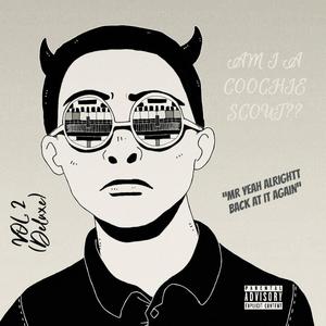 Am I A Coochie Scout?? (Vol.2 Deluxe) [Explicit]
