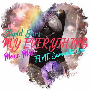 Stupid Bars - My Everything (feat. Samuélli Léon & Macc Moe) (Explicit)