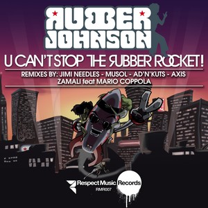 U Can't Stop The Rubber Rocket! (Ad'N'Kuts Breaks Remix)