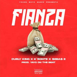 Fianza (feat. Curly King, K´RONTE & $EBA$ E) [Explicit]