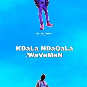 Kdala Ndaqala / Wavemen (Explicit)