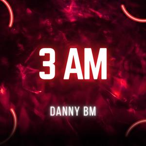 3 AM (Explicit)