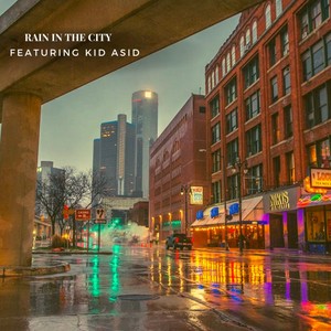 Rain in the City (feat. Kid ASiD) (Explicit)