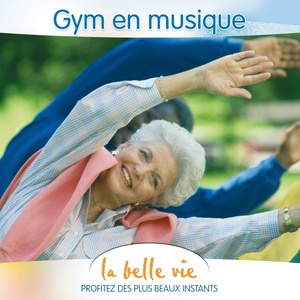 La Belle Vie (Gym en Musique)