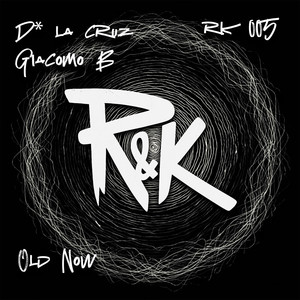 Old Now (Original Mix)