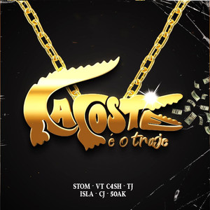 Lacoste É o Traje(feat. VT Cash, TJ, Islã, CJ & 50Ak) (Explicit)