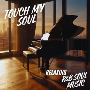 Touch My Soul.