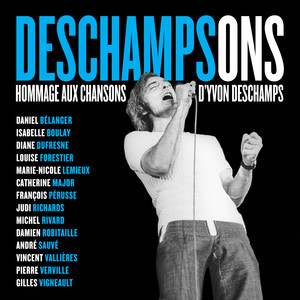Deschampsons - Hommage aux chansons d’Yvon Deschamps