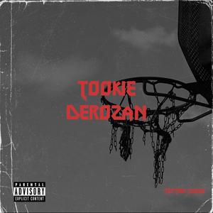 Tookie DeRozan (Explicit)