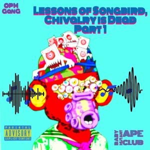 LESSONS OF A SONGBIRD CHIVARLY IS DEAD, PART 1 (Explicit)