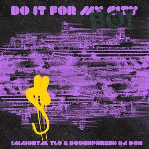 Do It For My City (feat. Doughphresh Da Don) [Explicit]