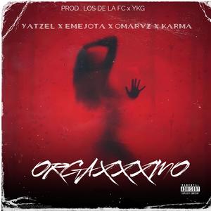 ORGAXXXMO (feat. Eme Jota, Karma & Omarvz) (Explicit)