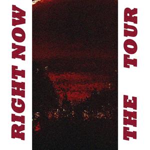 Right now__The tour (feat. PRODBYMAX) [Explicit]