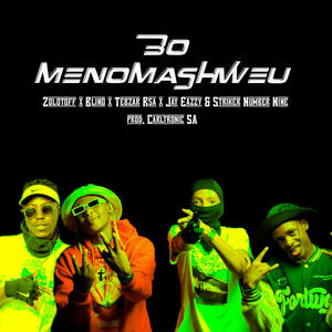 Bo Menomashweu (feat. Blino, Tebzar Rsa, Jay Eazzy, Striker Number Nine & Carltronic SA)