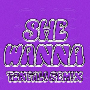 She Wanna (Toncali Remix) [Explicit]