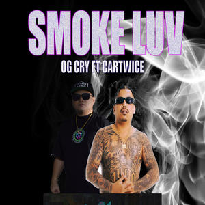 (Smoke Luv) OG Cry (feat. cartwice) [Explicit]