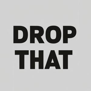 Drop That (Explicit)