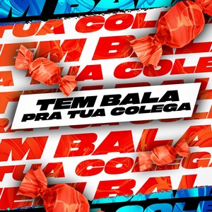 Tem Bala pra Tua Colega (Explicit)