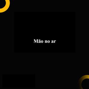 Mão no ar (Explicit)