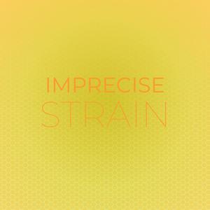 Imprecise Strain