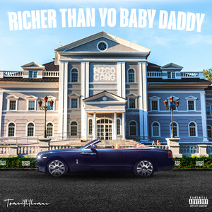 Richer Than Yo Babydaddy (Explicit)