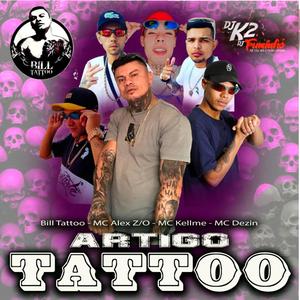 Bill Tattoo Mc Kellme Mc Alex Mc Dezinho Artigo Tattoo (Explicit)
