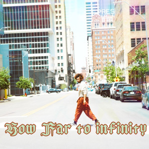 How Far To Infinity (Explicit)