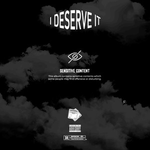 I DESERVE IT (Explicit)