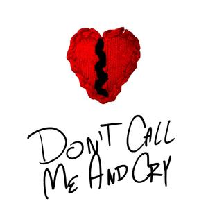 Don't Call Me And Cry (feat. Wacho!)