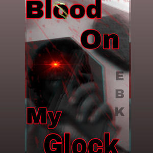 Blood On My Glock (Explicit)