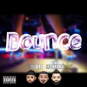 BOUNCE (feat. Tino Montana) (Explicit)