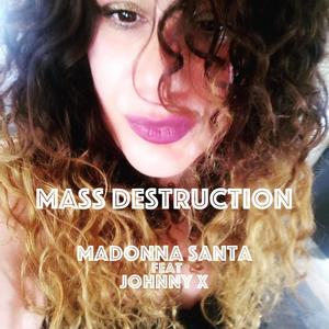Mass Destruction(feat. Johnny X) (Explicit)