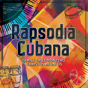 CUBA - Yamilé Cruz Montero / Christos Asonitis: Rapsodia Cubana