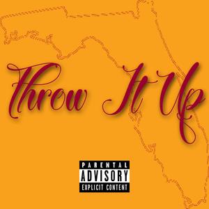 Throw It Up(feat. Baysiqly) (Explicit)