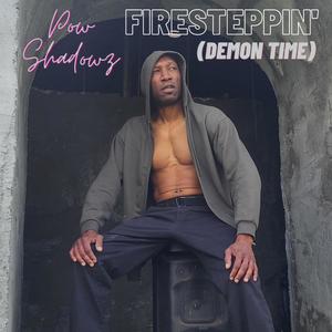 Firesteppin' (Demon Time) [Explicit]