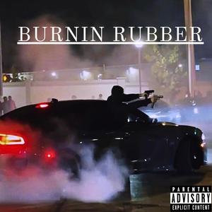 Burnin rubber (Explicit)