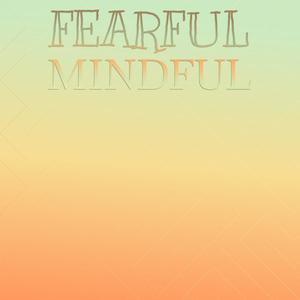 Fearful Mindful