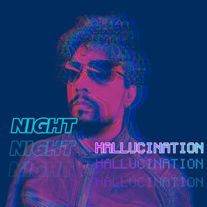 Night Hallucination