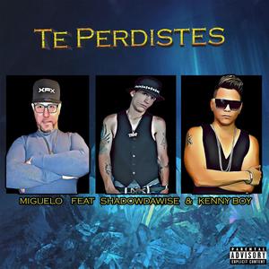 Te Perdistes (feat. Kenny Boy & ShadowDaWise) [Explicit]