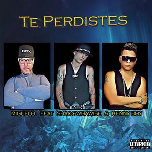Te Perdistes(feat. Kenny Boy & ShadowDaWise) (Explicit)