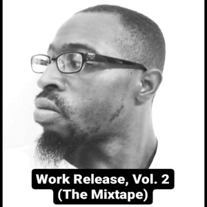 Work Release, Vol. 2 (The Mixtape) [Explicit]