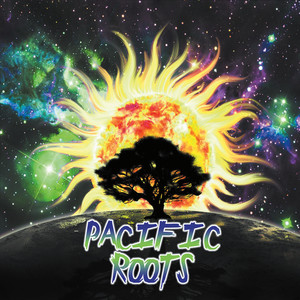 Pacific Roots (Explicit)