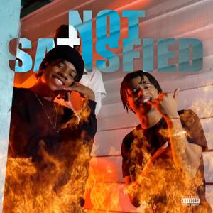 Not Satisfied (feat. Luh Benji) (Explicit)