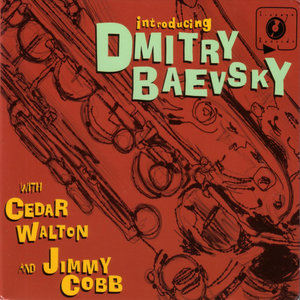 Introducing Dmitry Baevsky with Cedar Walton and Jimmy Cobb