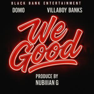 We Good (feat. Villaboybanks) (Explicit)