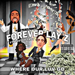 Where our luv go (feat. Pastor Troy) [Explicit]