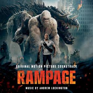 Rampage (Original Motion Picture Soundtrack) (狂暴巨兽 电影原声带)