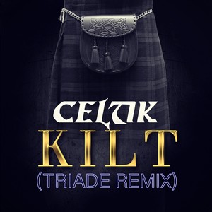 Kilt (Triade Remix)