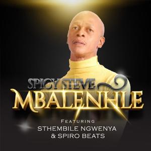 Mbalenhle (feat. Sthembile Ngwenya & Spiro Beats)